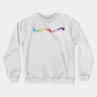 bestie vibes only design Crewneck Sweatshirt